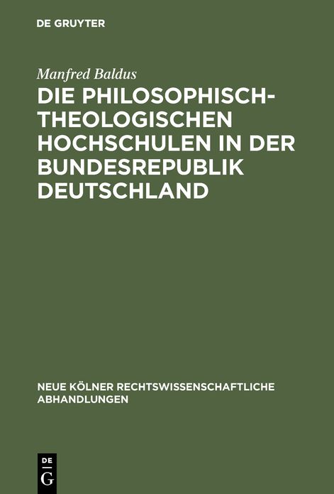 Die philosophisch-theologischen Hochschulen in der Bundesrepublik Deutschland: Geschichte und gegenwartiger Rechtsstatus
