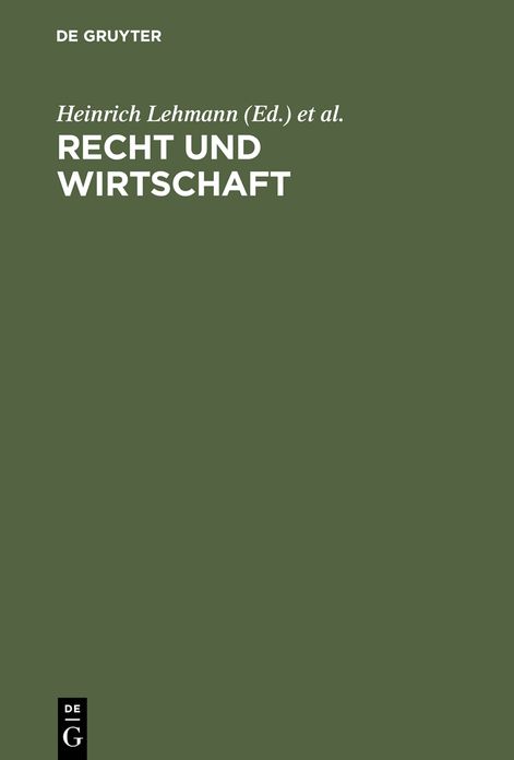 Recht und Wirtschaft: Festschrift fur Justus Wilhelm Hedemann zu seinem 80. Geburtstag am 24. April 1958