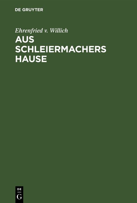 Aus Schleiermachers Hause: Jugenderinnerungen seines Stiefsohnes