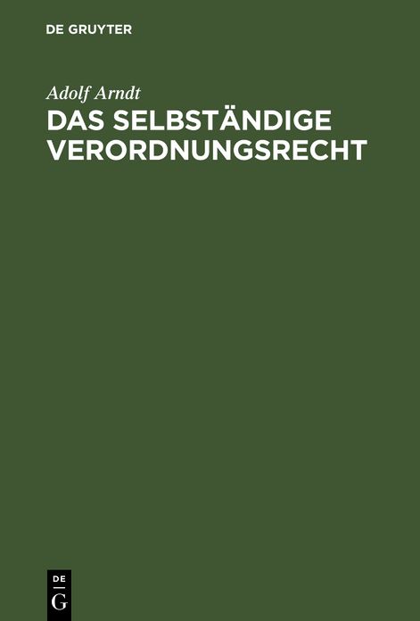Das selbständige Verordnungsrecht: Zugleich eine Streitschrift für die historisch-kritische Methode