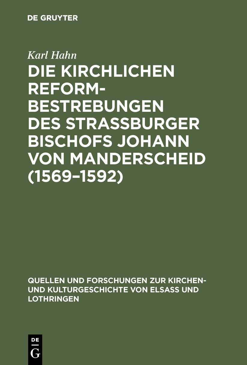 Die Kirchlichen Reformbestrebungen des Strassburger Bischofs Johann von Manderscheid <1569-1592>: Ein Beitrag zur Geschichte der Gegenreformation