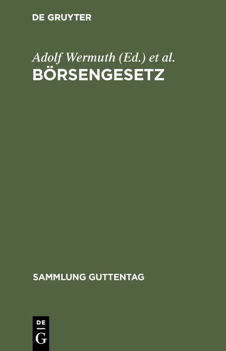 Börsengesetz: [vom 22. Juni 1896/8. Mai 1908 V. 27. Mai 1908 ... ]; nebst Ausführungsbestimmungen