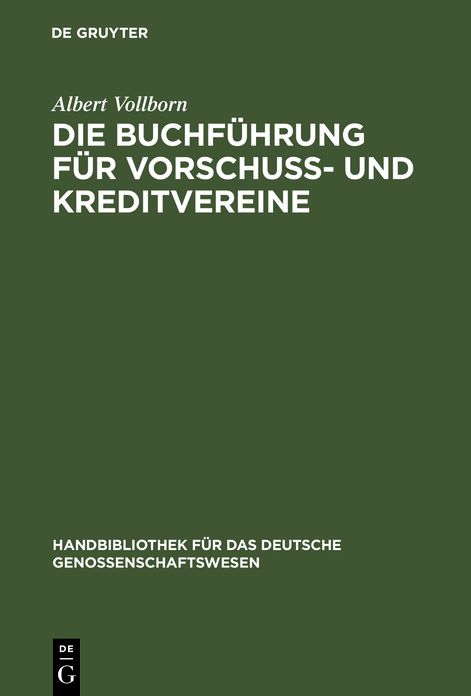 Die Buchführung für Vorschuß- und Kreditvereine: Praktische Anweisung zur Einrichtung und Führung der Bücher für Kreditgenossenschaften aller Art