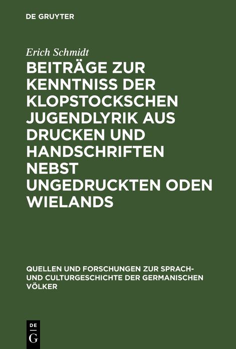Beitrage zur Kenntniss der Klopstockschen Jugendlyrik aus Drucken und Handschriften nebst ungedruckten Oden Wielands
