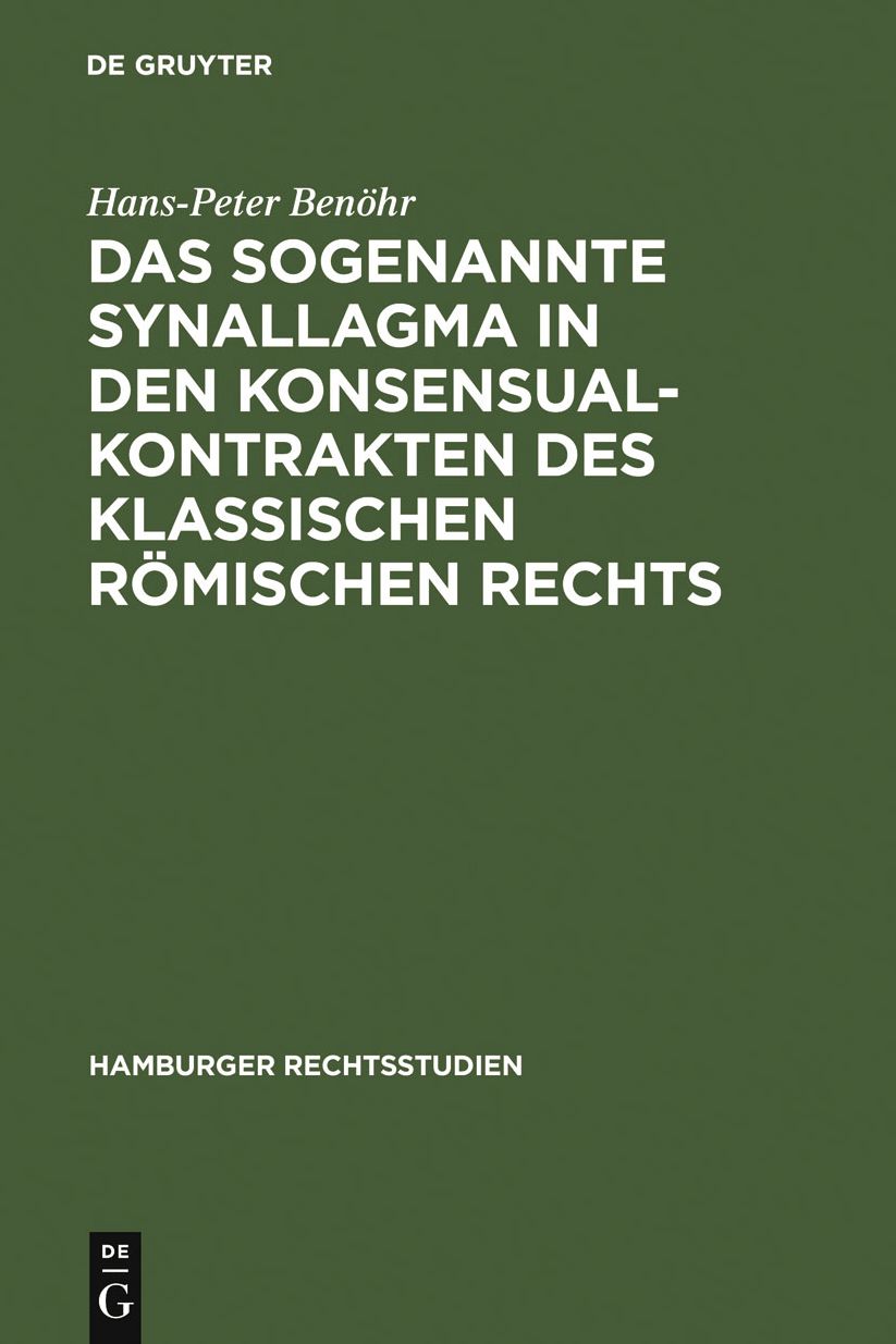 Das sogenannte Synallagma in den Konsensualkontrakten des klassischen romischen Rechts