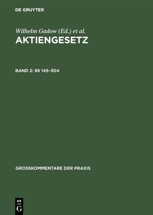 Aktiengesetz: Großkommentar (Großkommentare der Praxis) 2. §§ 145 - 304 Aktiengesetz: Kapitalerhöhungsgesetz [... ]: Großkommentar (Großkommentare der Praxis) 2. §§ 145 - 304 Aktiengesetz: Kapitalerhöhungsgesetz [... ]