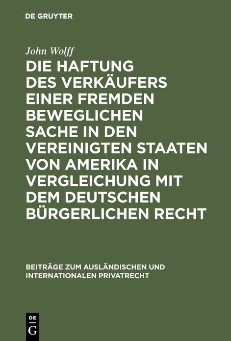 Die Haftung des Verkaufers einer fremden beweglichen Sache in den Vereinigten Staaten von Amerika in Vergleichung mit dem deutschen burgerlichen Recht