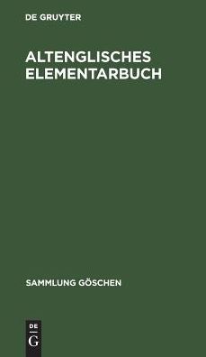 Altenglisches Elementarbuch. Einf. , Gramm. , Texte mit Übers. U. Wörterbuch von Martin Lehnert. 7. , verb. Aufl