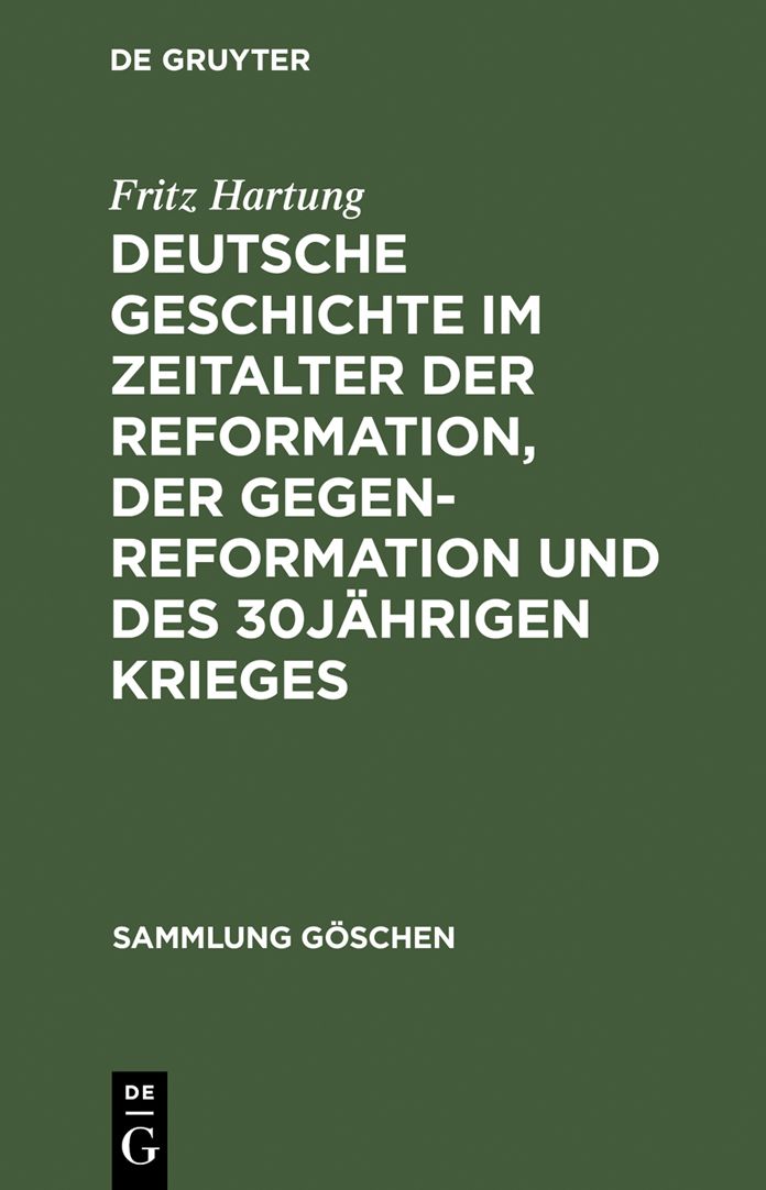 Deutsche Geschichte im Zeitalter der Reformation, der Gegenreformation und des 30jahrigen Krieges