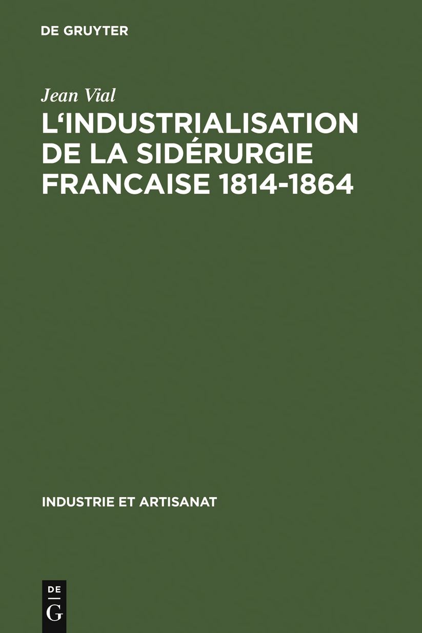 L' Industrialisation de la siderurgie francaise 1814-1864