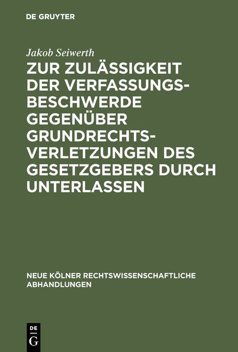 Zur Zulassigkeit der Verfassungsbeschwerde gegenuber Grundrechtsverletzungen des Gesetzgebers durch Unterlassen