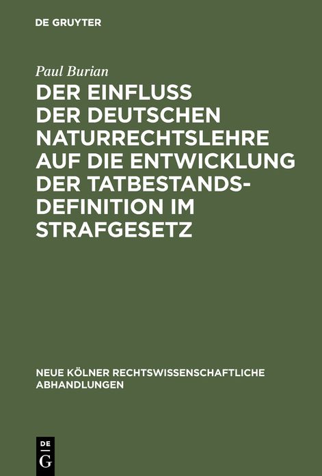 Der Einfluss der deutschen Naturrechtslehre auf die Entwicklung der Tatbestandsdefinition im Strafgesetz