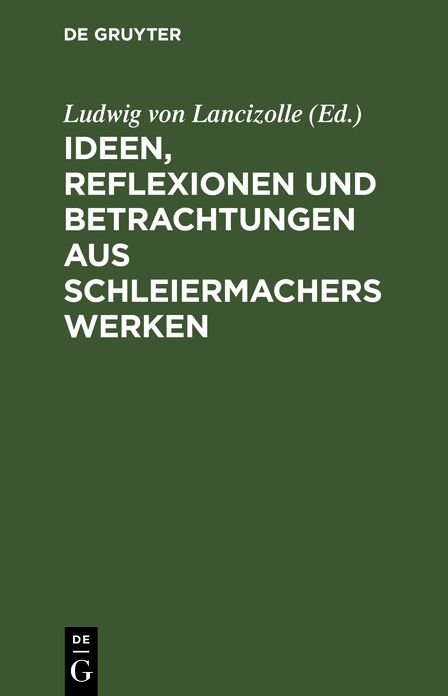 Ideen, Reflexionen und Betrachtungen aus Schleiermachers Werken