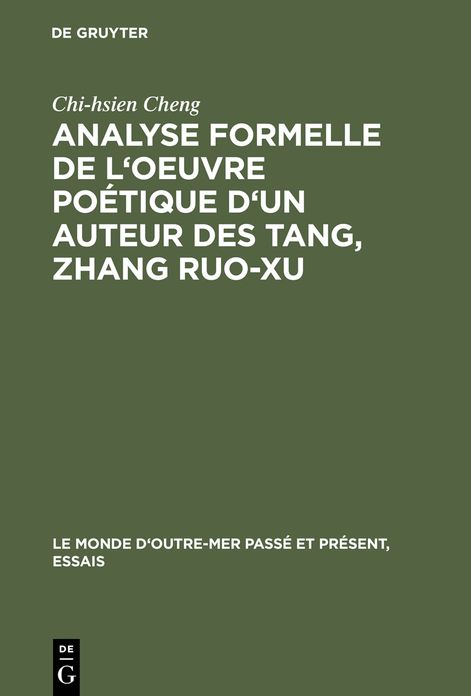 Analyse formelle de l'oeuvre poetique d'un auteur des Tang, Zhang Ruo-xu
