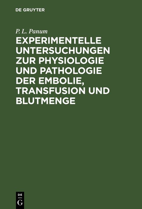 Experimentelle Untersuchungen zur Physiologie und Pathologie der Embolie, Transfusion und Sutmenge