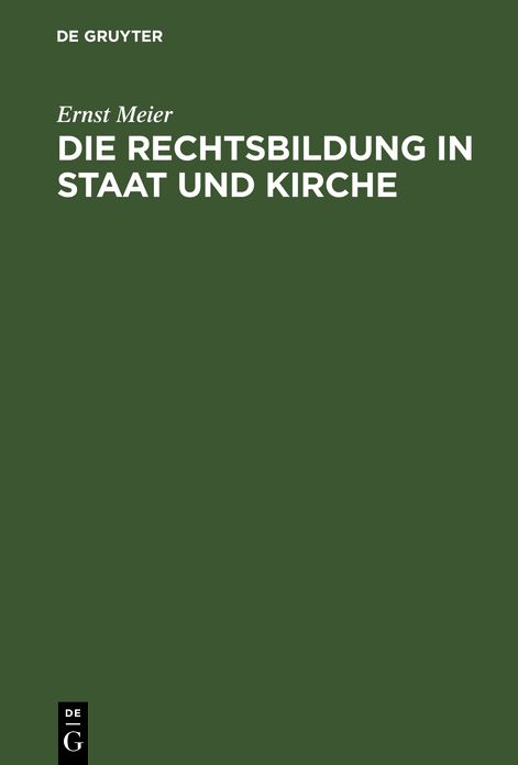 Die Rechtsbildung in Staat und Kirche