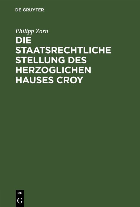 Die staatsrechtliche Stellung des Herzoglichen Hauses Croy
