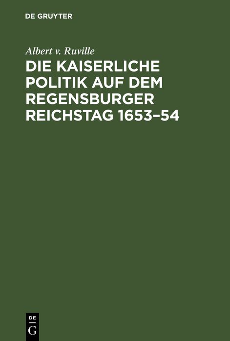 Die kaiserliche Politik auf dem Regensburger Reichstag 1653 - 54