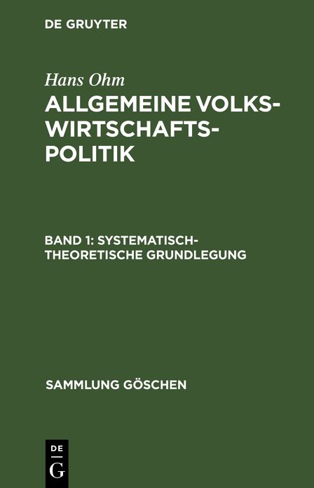 Systematisch-theoretische Grundlegung: Aus: Allgemeine Volkswirtschaftspolitik, Bd. 1