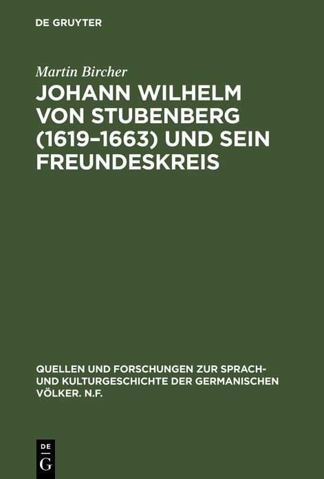 Johann Wilhelm von Stubenberg (1619 - 1663) und sein Freundeskreis: Studien zur osterreichischen Barockliteratur protestantischer Edelleute