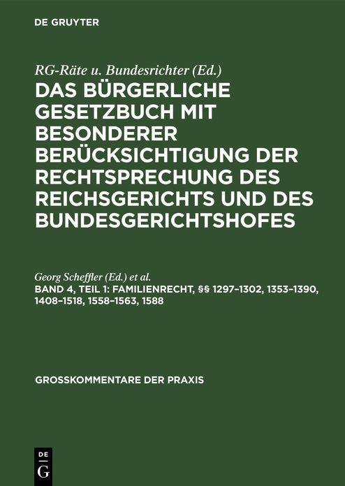 §§ 1297 - 1302, 1353 - 1390, 1408 - 1518, 1558 - 1563 1588: Aus: das Bürgerliche Gesetzbuch : mit besonderer Berücksichtigung der Rechtsprechung des Reichsgerichts und des Bundesgerichtshofes; Kommentar, Bd. 4, T. 1