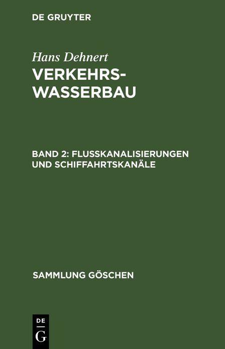 Flußkanalisierungen und Schiffahrtskanäle: Aus: Verkehrswasserbau, 2