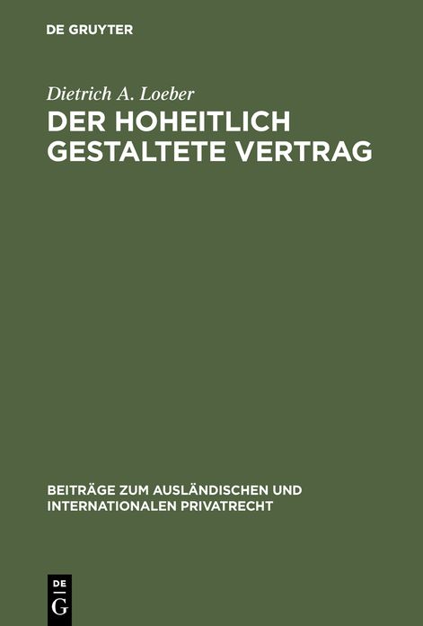 Der hoheitlich gestaltete Vertrag: Eine rechtsvergleichende Untersuchung über den Planvertrag im Sowjetrecht und den diktierten Vertrag im Recht der Bundesrepublik Deutschland