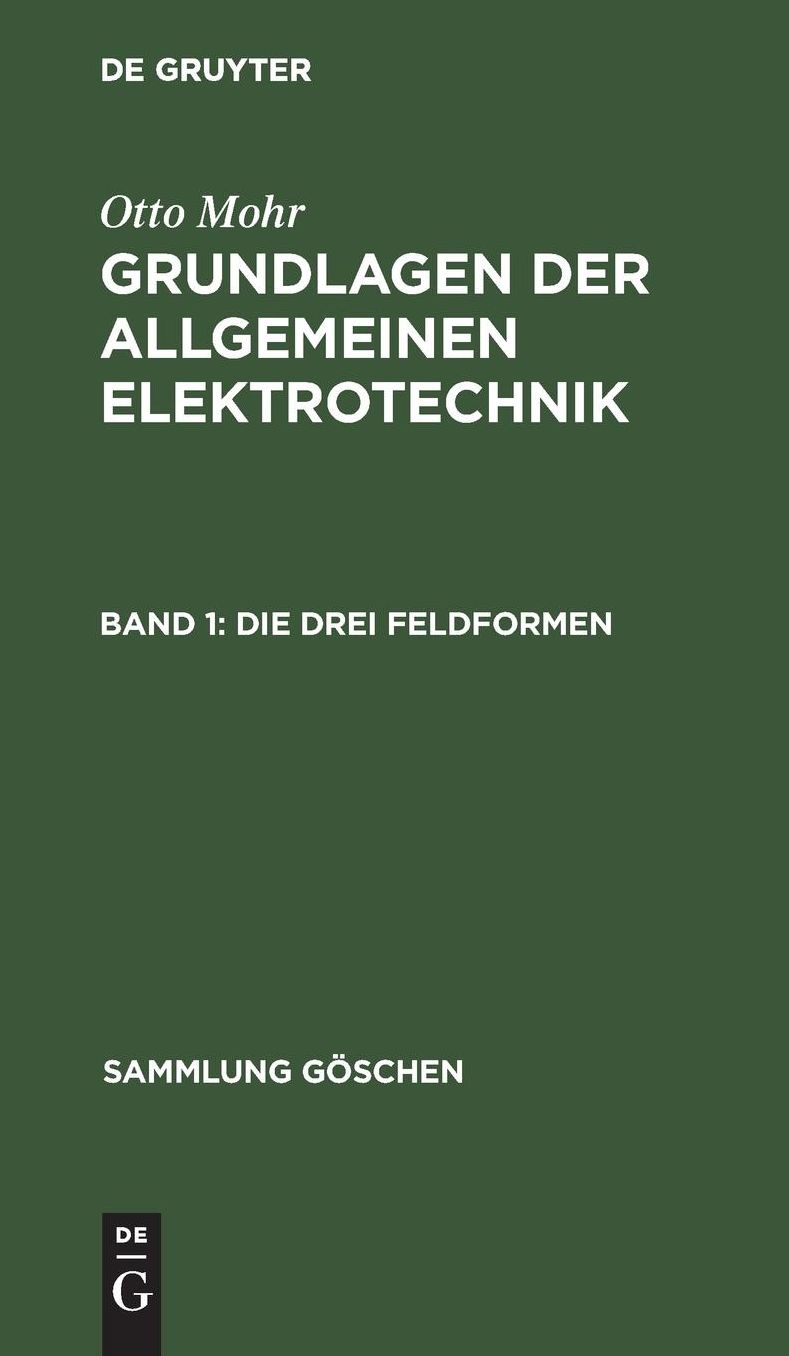 Die drei Feldformen: Aus: Grundlagen der allgemeinen Elektrotechnik, 1