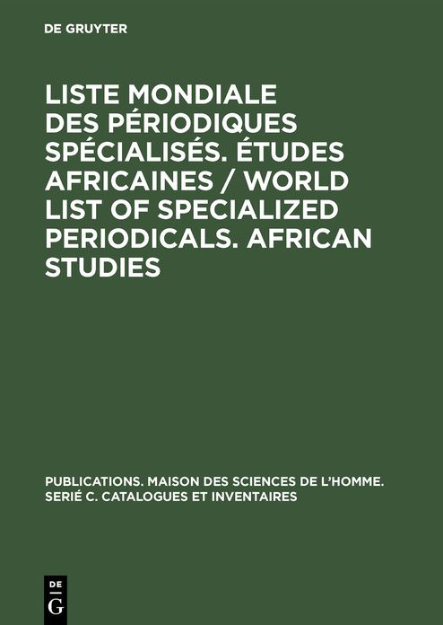 Études africaines. Liste mondiale des périodiques spécialisés Études africaines. African studies. World list of specialized periodicals African studies. ÉtaSie avec la collaboration du CARDAN -Centre d'Analyse et de Recherche Documentaires...