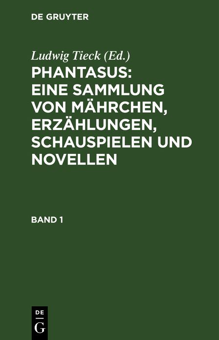Phantasus : eine Sammlung von Mährchen, Erzählungen, Schauspielen und Novellen: Bd. 1