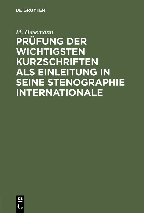 Prüfung der wichtigsten Kurzschriften als einleitung in seine stenographie Internationale