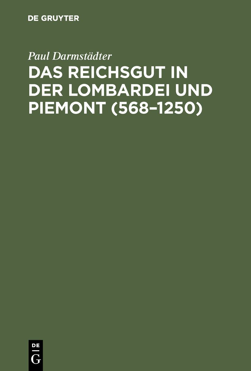 Das Reichsgut in der Lombardei und Piemont (568 - 1250)