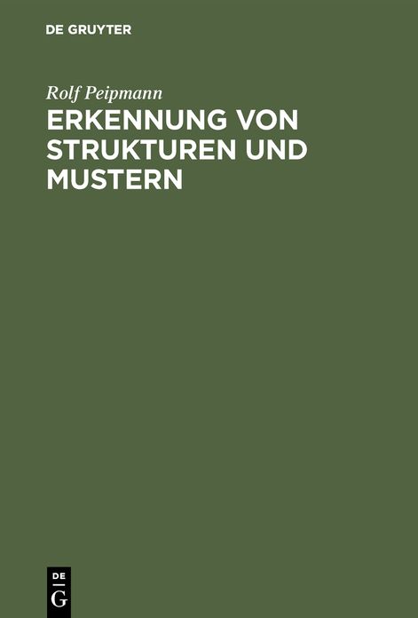 Erkennung von Strukturen und Mustern: Grundlagen U. Verfahren