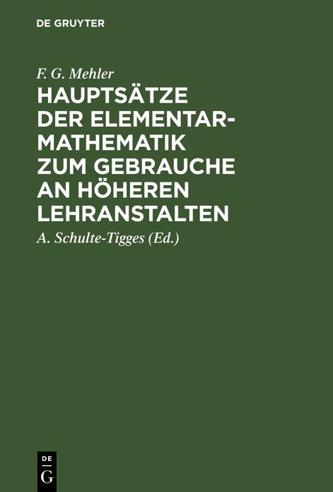 Hauptsatze der Elementar-Mathematik zum Gebrauche an hoheren Lehranstalten: Ausgabe A