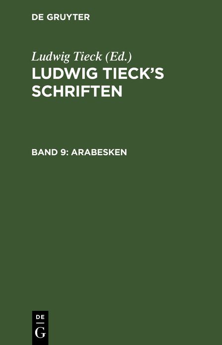 Arabesken: Denkwürdige Geschichtschronik der Schildbürger. Die sieben Weiber des Saubart. Leben des berühmten Kaisers Abraham Tonelli. das jüngste Gericht: Aus: [Schriften] Ludwig Tieck's Schriften, Bd. 9