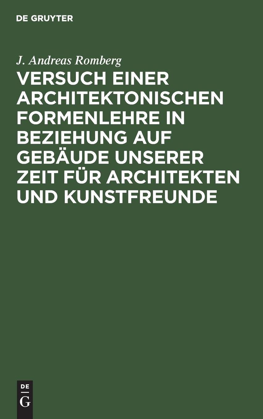 Versuch einer architektonischen Formenlehre in Beziehung auf Gebaude unserer Zeit fur Architekten und Kunstfreunde
