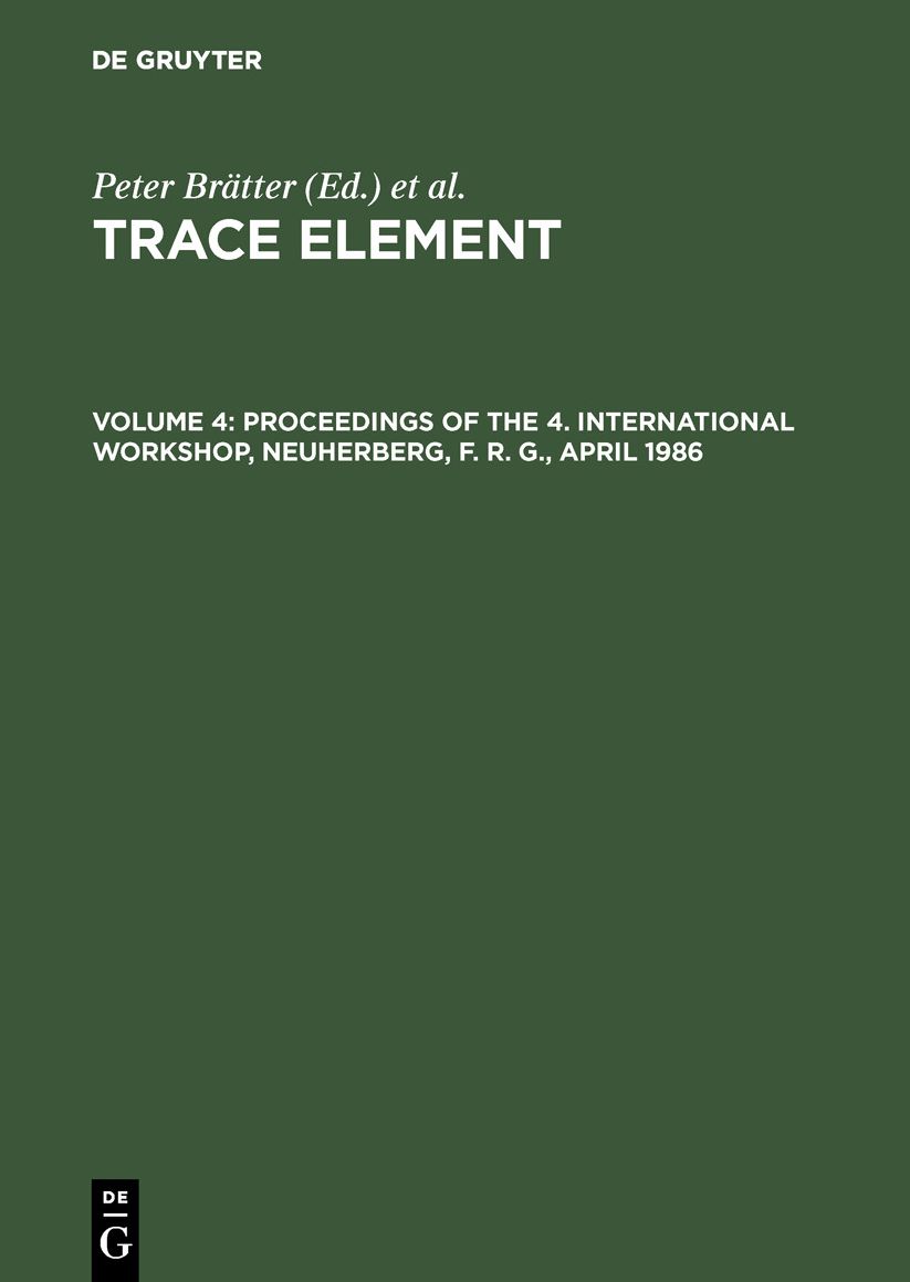 Trace element analytical chemistry in Medicine and Biology: Proceedings of the 4. International Workshop, Neuherberg, F. R. G. , April 1986