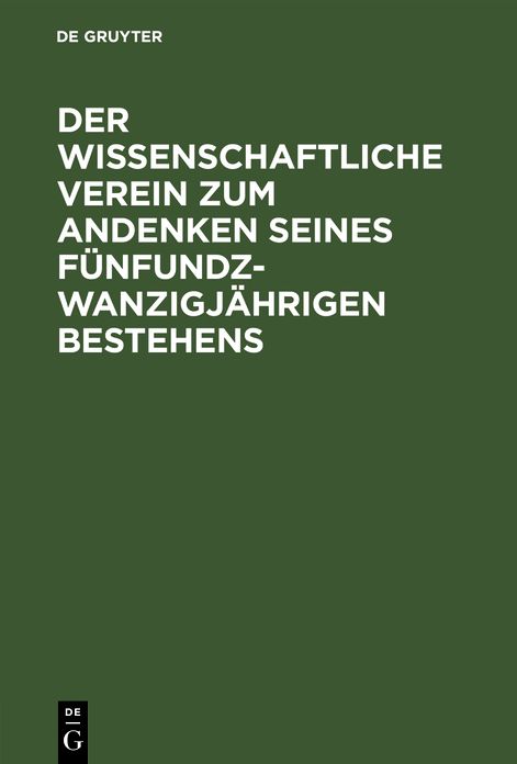 Verein wissenschaftliche Verein zum Andenken seines fünfundzwanzigjährigen Bestehens