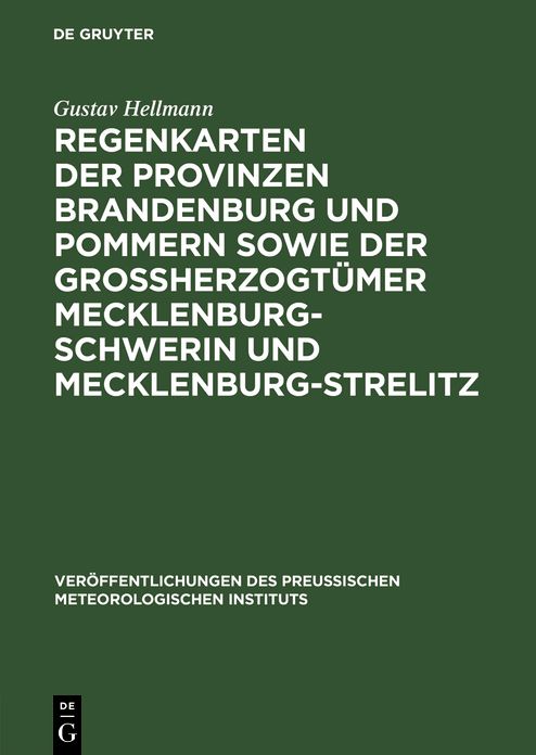 Regenkarten der Provinzen Brandenburg und Pommern sowie der Grossherzogtumer Mecklenburg-Schwerin und Mecklenburg-Strelitz