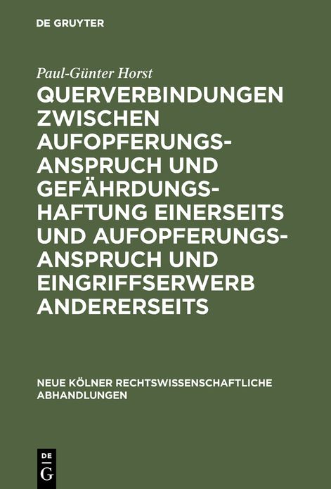 Querverbindungen zwischen Aufopferungsanspruch und Gefahrdungshaftung einerseits und Aufopferungsanspruch und Eingriffserwerb andererseits