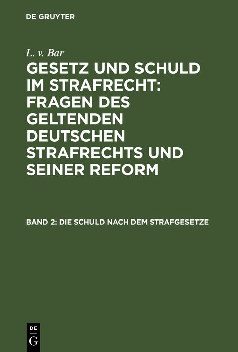 Die Schuld nach dem Strafgesetze: Bd. 2