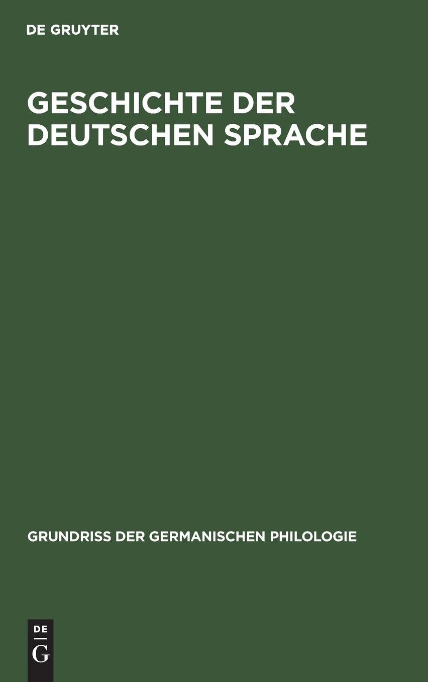 Geschichte der Deutschen Sprache: Aus - Grundriss der Germanischen Philologie - Unter Mitwirkung Zahlreicher Fachgelehrter BegründetVon Hermann Paul, Bd. 3