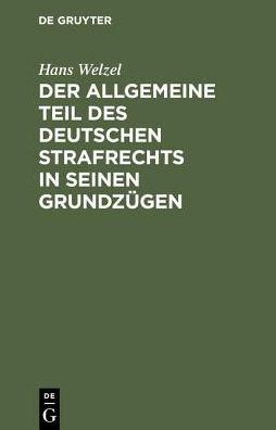 Der Allgemeine Teil des deutschen Strafrechts in seinen Grundzugen