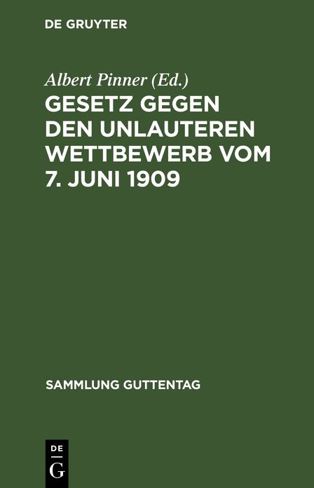 Gesetz gegen den unlauteren Wettbewerb vom 7. Juni 1909: Textausgabe mit Anmerkungen und Sachregister