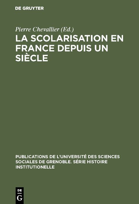 La Scolarisation en France depuis un siècle/Colloque tenu à Grenoble en Mai 1968