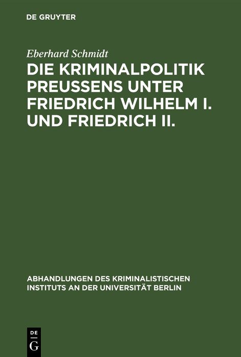 Die Kriminalpolitik Preußens unter Friedrich Wilhelm I. und Friedrich II