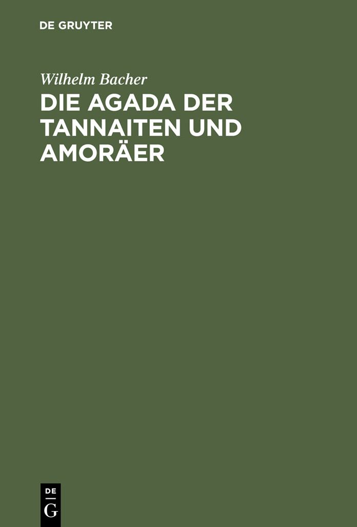 Die Agada der Tannaiten und Amoraer: Bibelstellenregister. Nebst einem Anhange: Namen-Register zur Agada der babylonischen Amoraer