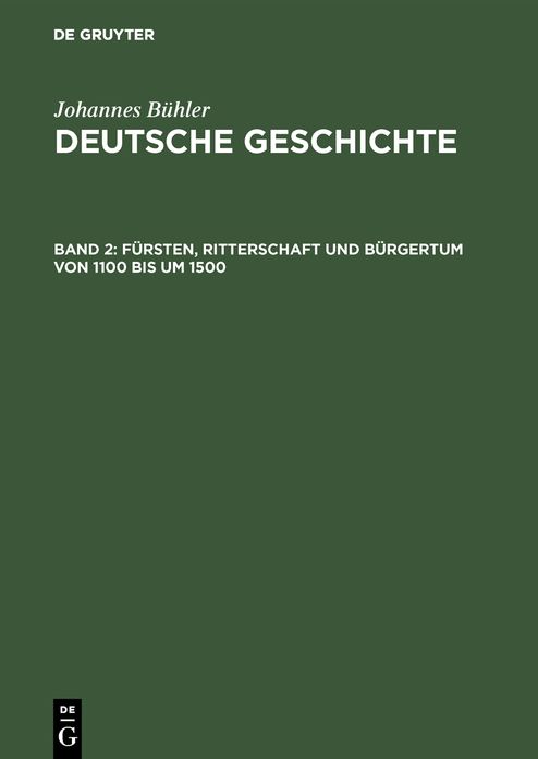 Fürsten, Ritterschaft und Bürgertum von 1100 bis Um 1500: Aus: Deutsche Geschichte, Bd. 2