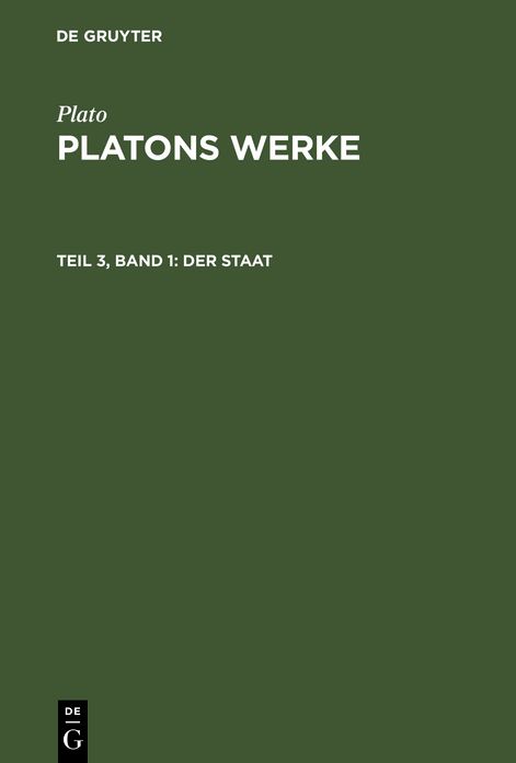 Der Staat: Aus: [Werke] Platons Werke, Theil 3, Bd. 1