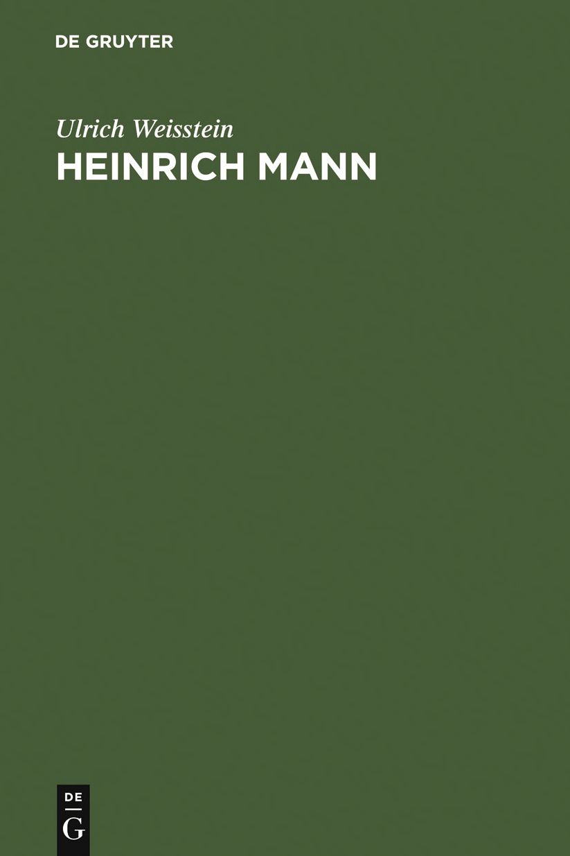 Heinrich Mann: Eine historisch-kritische Einfuhrung in sein dichterisches Werk; mit einer Bibliographie der von ihm veroffentlichten Schriften
